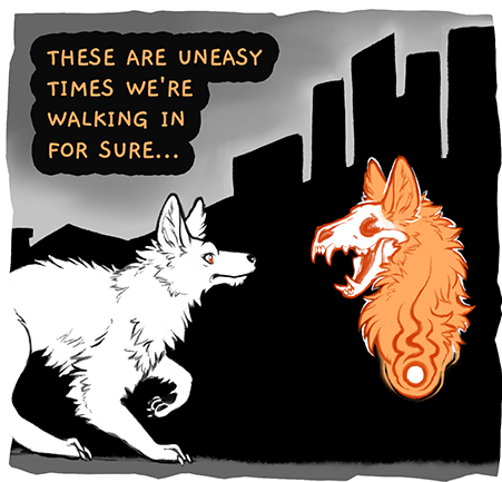 A panel from a comic strip. A fearful coyote confronts its ghostly, skull-faced twin, who says: These are uneasy times we're walking in for sure...